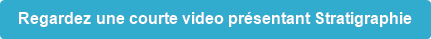 Regardez une courte video présentant Stratigraphie
